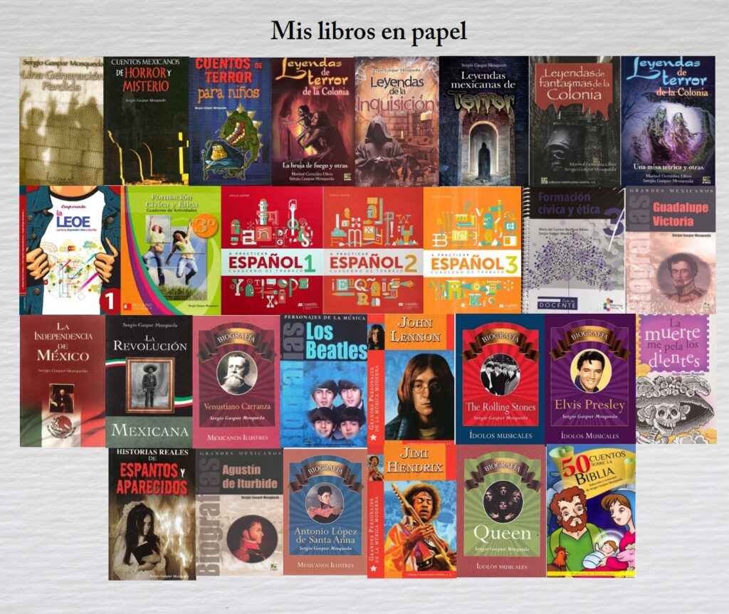 Mis libros en papel – Sergio Gaspar Mosqueda Obra literaria